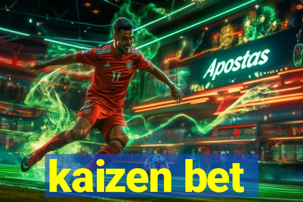 kaizen bet